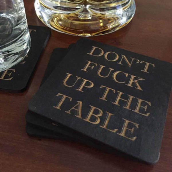 Drink coaster - E E Don'T Fuck Up The Table