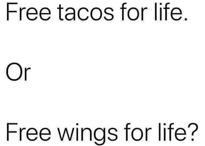 design - Free tacos for life. Or Free wings for life?
