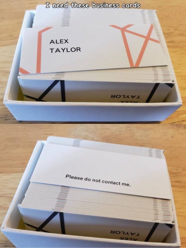 box - I need these business cards Alex Taylor Taylor Please do not contact me. Taylor Alex