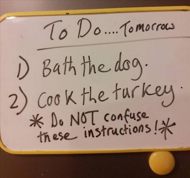 handwriting - To Do.... Tomorrow D Bath the dog. 2 Cook the turkey Do Not confuse these instructions !