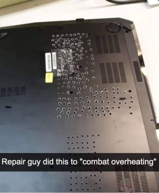 Computer - 0000000 Repair guy did this to "combat overheating"