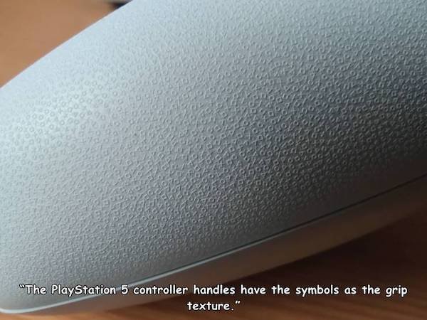 material - "The PlayStation 5 controller handles have the symbols as the grip texture."