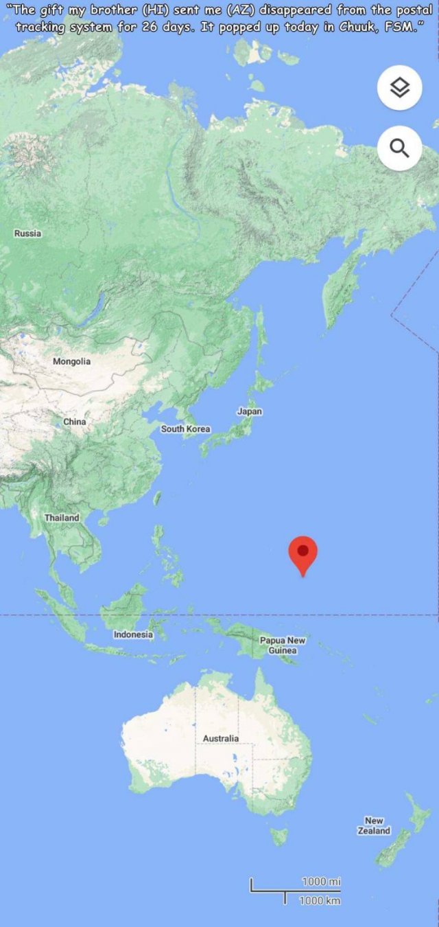 map - "The gift my brother Hi sent me Az disappeared from the postal tracking system for 26 days. It popped up today in Chuuk, Fsm." Q Russia Mongolia Japan China South Korea Thailand Indonesia Papua New Guinea Australia New Zealand 1000 mi 1000 km