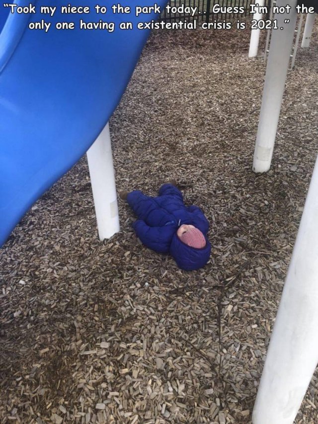 floor - "Took my niece to the park today.. Guess I'm not the only one having an existential crisis is 2021."
