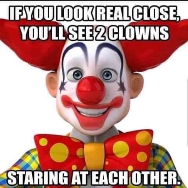you clown - If You Look Real Close, You'Ll See 2 Clowns Staring At Each Other.