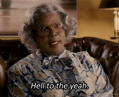 madea hell yeah - Hell to the yeah