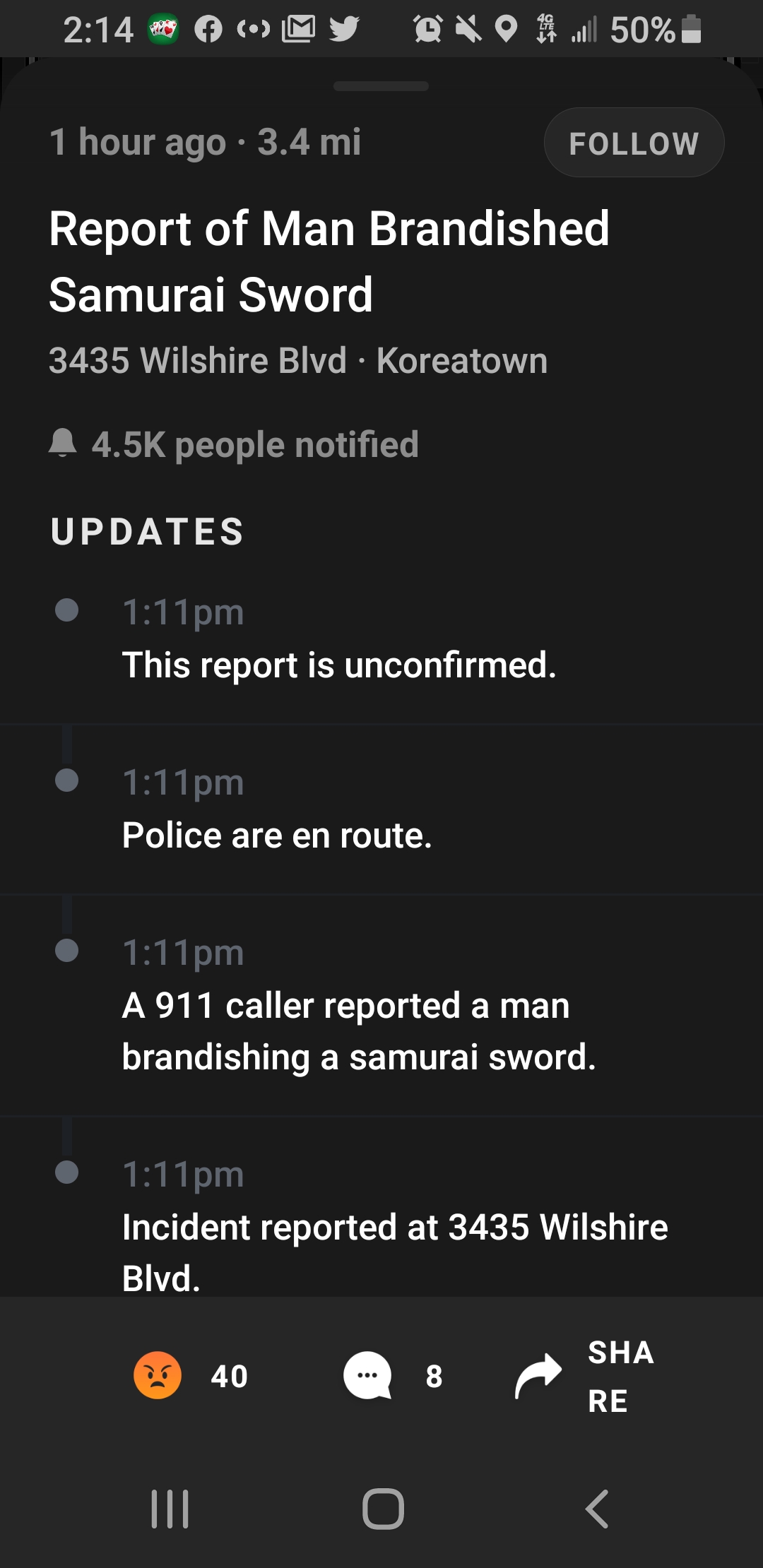 screenshot - f Oko 11 Jl 50% 1 hour ago 3.4 mi Report of Man Brandished Samurai Sword 3435 Wilshire Blvd Koreatown people notified Updates pm This report is unconfirmed. pm Police are en route. pm A 911 caller reported a man brandishing a samurai sword. p