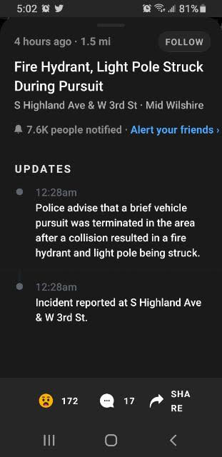 screenshot - B 81% 4 hours ago. 1.5 mi Fire Hydrant, Light Pole Struck During Pursuit S Highland Ave & W 3rd St. Mid Wilshire people notified Alert your friends > Updates am Police advise that a brief vehicle pursuit was terminated in the area after a col