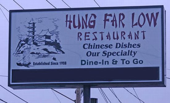 possible chinese restaurant names - Hung Far Low Restaurant Chinese Dishes Our Specialty DineIn & To Go