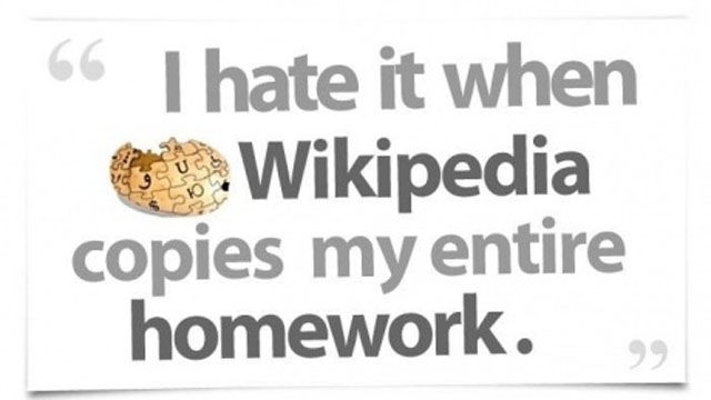 homework funny quotes - 66 I hate it when Wikipedia copies my entire homework.