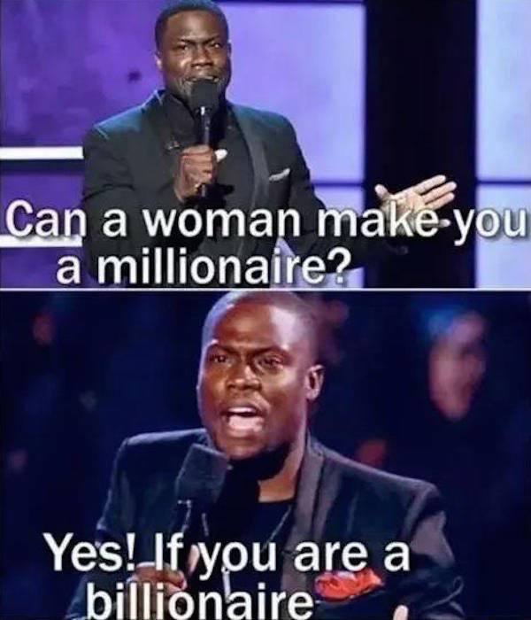 can a woman make you a millionaire - Can a woman make you a millionaire? Yes! If you are a billionaire