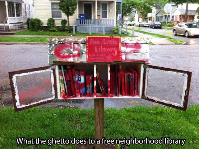 Ghetto - Ws What the ghetto does to a free neighborhood library