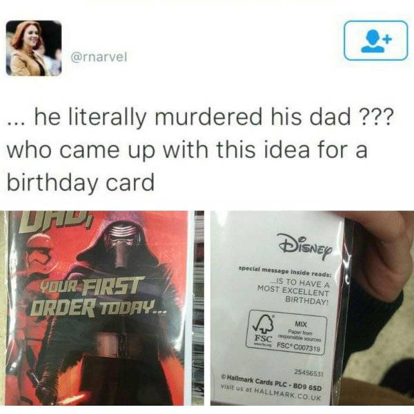 birthday card ideas for dad star wars - ... he literally murdered his dad ??? who came up with this idea for a birthday card Idot Disney Your First Order Today... special message inside reads Is To Have A Most Excellent Birthday! Mix Paper from Fsg Fsc C0