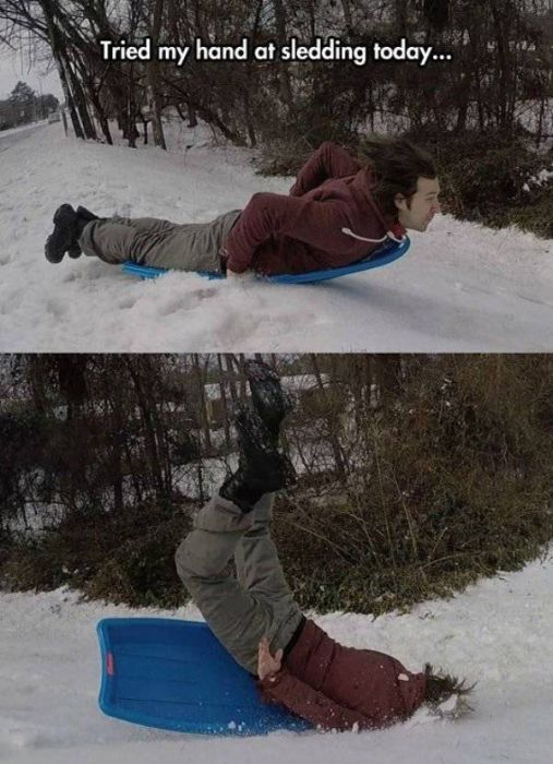 slide into dm fail - Tried my hand at sledding today...