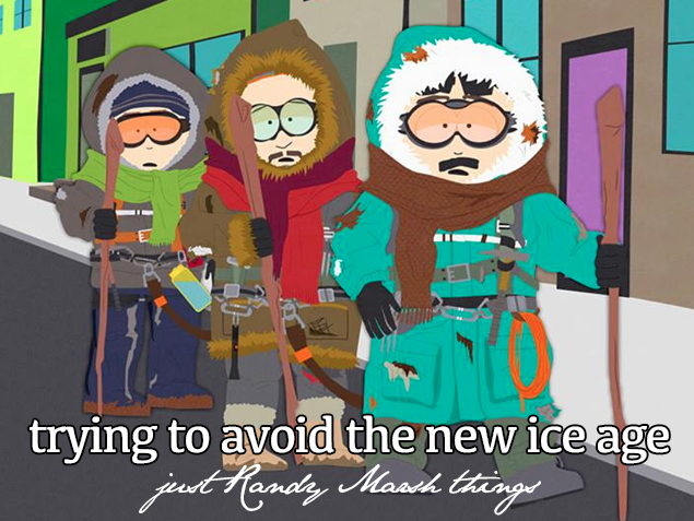 south park global warming episode - trying to avoid the new ice age just Kandy Marsh things