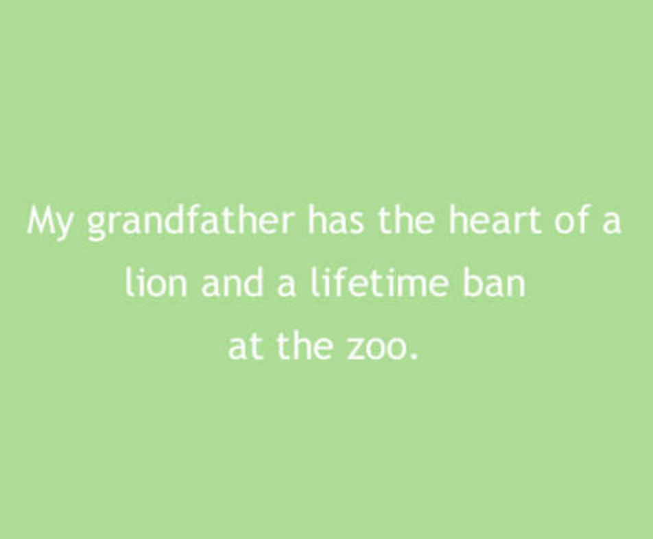 grass - My grandfather has the heart of a lion and a lifetime ban at the zoo.