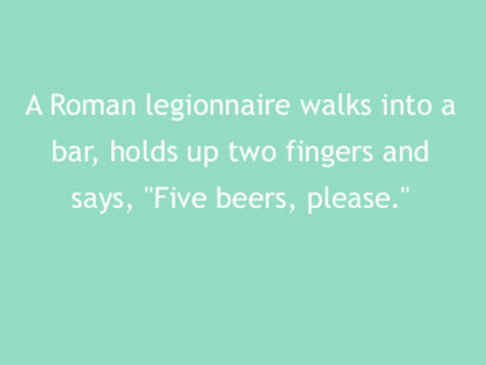 green architecture quotes - A Roman legionnaire walks into a bar, holds up two fingers and says, "Five beers, please."