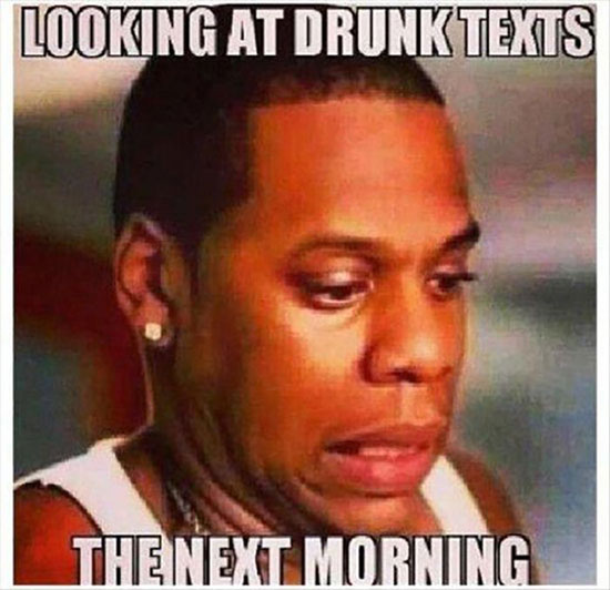 drunk meme - Looking At Drunktexts The Next Morning