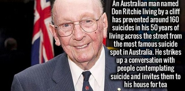 donald ritchie - An Australian man named Don Ritchie living by a cliff has prevented around 160 suicides in his 50 years of living across the street from the most famous suicide spot in Australia. He strikes up a conversation with people contemplating sui