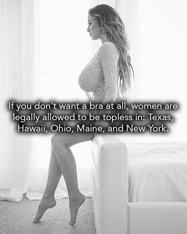 photograph - If you don't want a bra at all, women are legally allowed to be topless in Texas, Hawaii, Ohio, Maine, and New York.