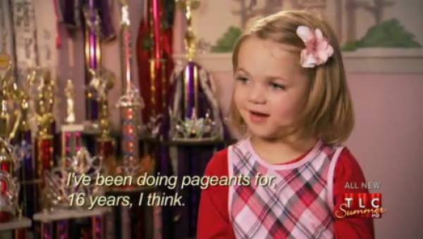 toddlers and tiaras funny quotes - Ive been doing pageants for 16 years, I think. All New Sun Tlc