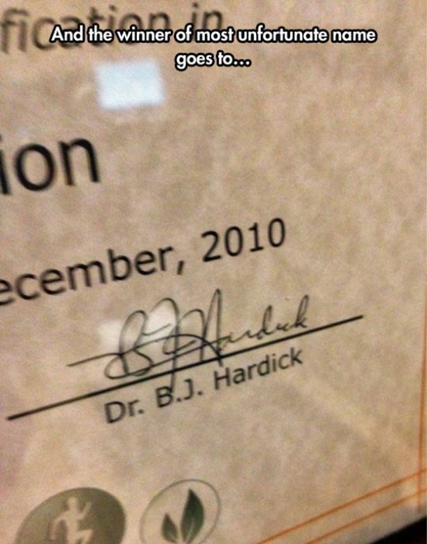 funny signature names - fi And the winner of most unfortunate name goes to.co ion ecember, 2010 endal Dr. B.. Hardick