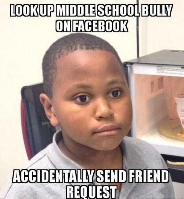work meme about accidentally sending friend request to high school bully
