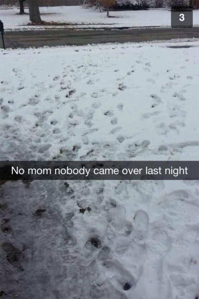 cool snapchat quotes - No mom nobody came over last night