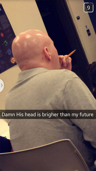 funny snapchats - Damn His head is brigher than my future