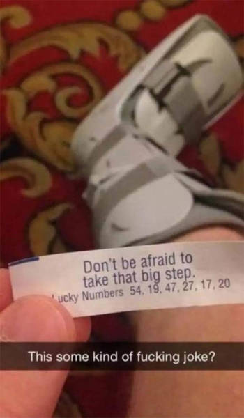 funny fortune cookies - Don't be afraid to take that big step. Lucky Numbers 54. 19. 47. 27. 17.20 This some kind of fucking joke?