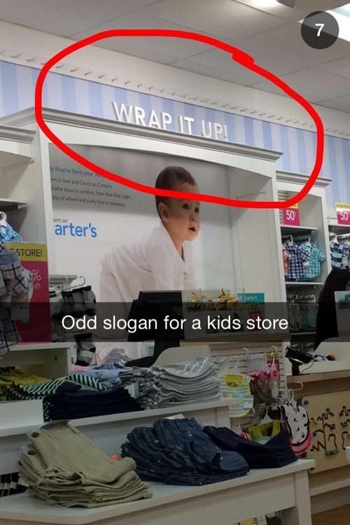 snapchats that will make you laugh - Wrap It Up! arter's Store Odd slogan for a kids store wurde mu