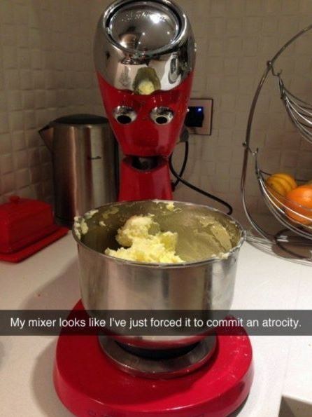 sad snapchats but funny - My mixer looks I've just forced it to commit an atrocity