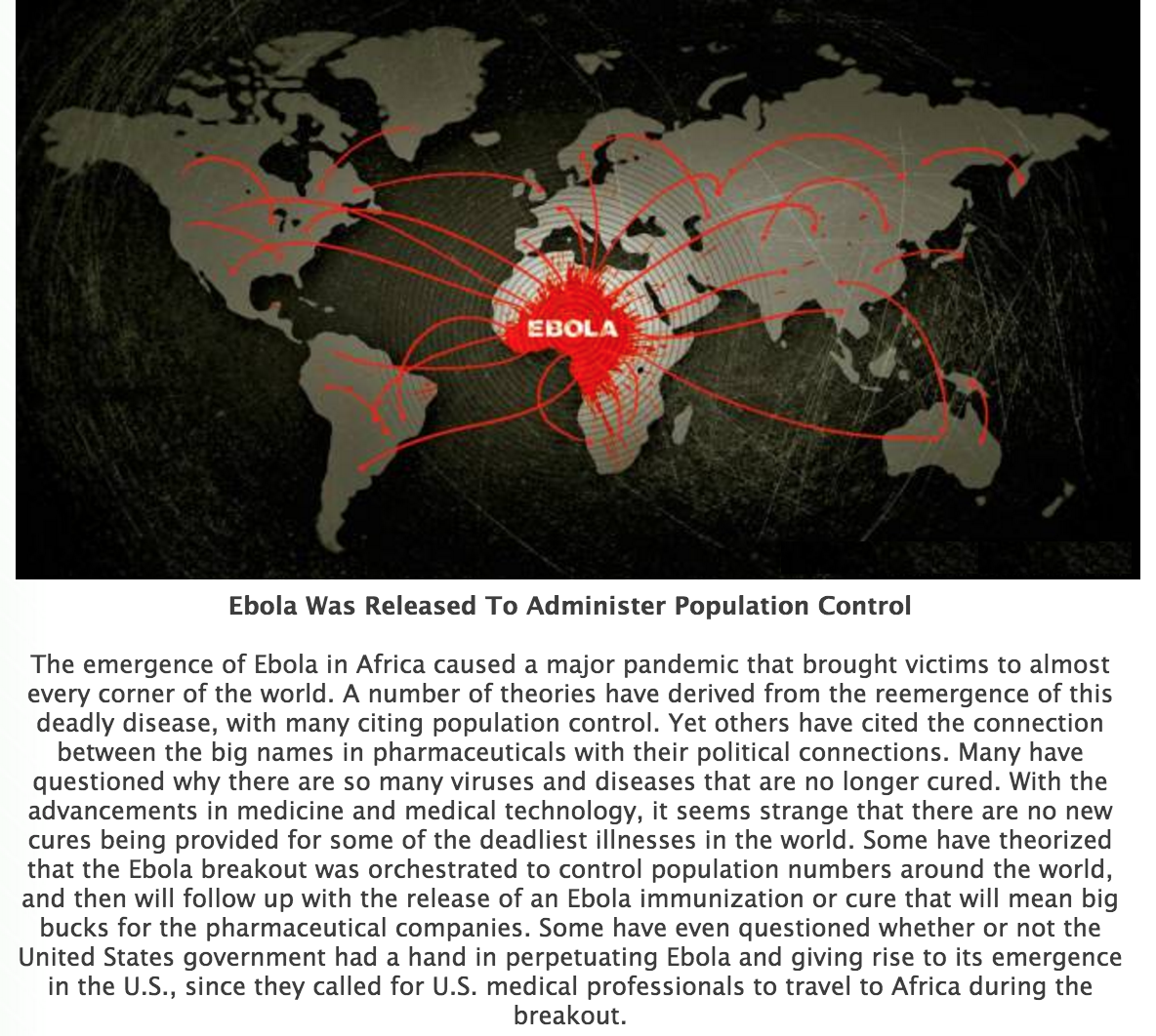 world map - Ebola Ebola Was Released To Administer Population Control The emergence of Ebola in Africa caused a major pandemic that brought victims to almost every corner of the world. A number of theories have derived from the reemergence of this deadly 