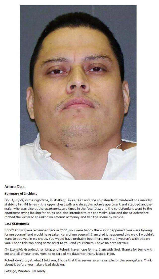 arturo diaz - Arturo Diaz Summary of Incident On 040399, in the nighttime, in McAllen, Texas, Diaz and one codefendant, murdered one male by stabbing him 94 times in the upper chest with a knife at the victim's apartment and stabbed another male, who was 