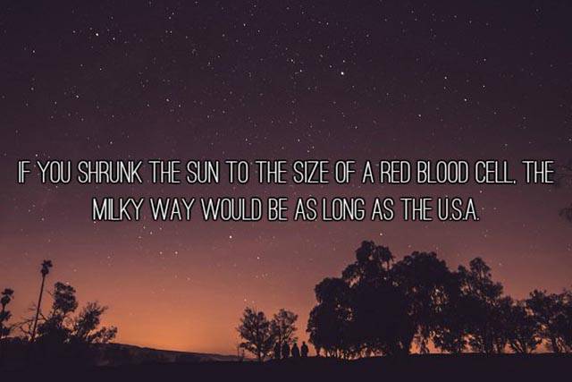 achi dosti - If You Shrunk The Sun To The Size Of A Red Blood Cell. The Milky Way Would Be As Long As The Usa