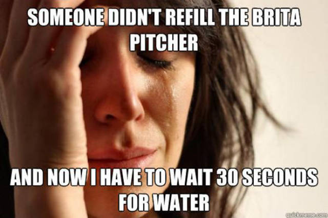 First World Problems That Are Too Difficult To Handle