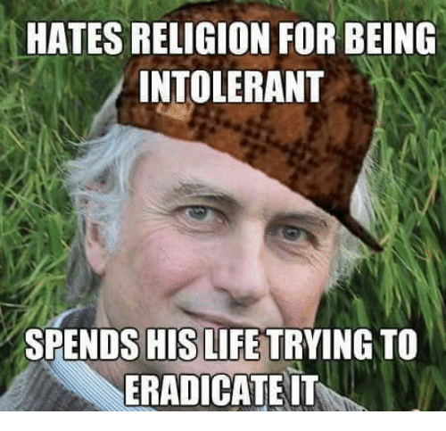Hates Religion For Being Intolerant Spends His Life Trying To Eradicate It