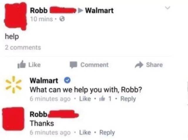 funny old people facebook - Walmart Robb 10 mins. help 2 Comment Walmart What can we help you with, Robb? 6 minutes ago 1 Robb Thanks 6 minutes ago