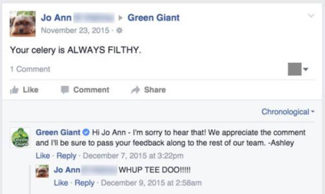 r old people facebook - Green Giant Jo Ann . Your celery is Always Filthy. 1 Comment Comment Chronological Green Giant Hi Jo Ann I'm sorry to hear that! We appreciate the comment and I'll be sure to pass your feedback along to the rest of our team. Ashley