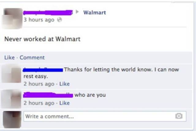 r oldpeoplefacebook - Walmart 3 hours ago Never worked at Walmart Comment Thanks for letting the world know. I can now rest easy. 2 hours ago who are you 2 hours ago Write a comment...