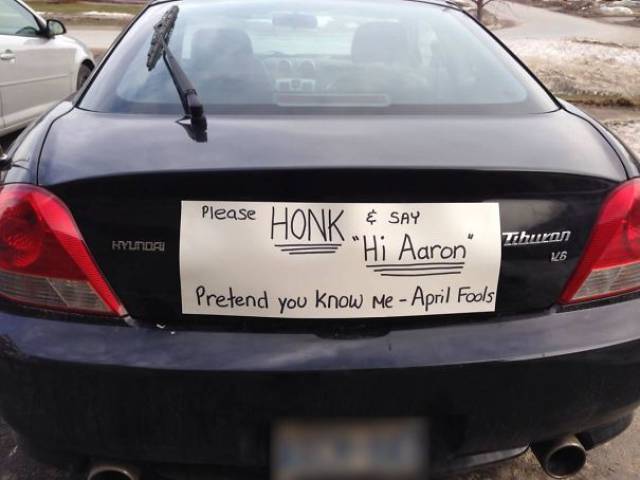 funny wife - Hyundai Please Honk & Say "Hi Aaron" Pretend you know Me April Fools 26