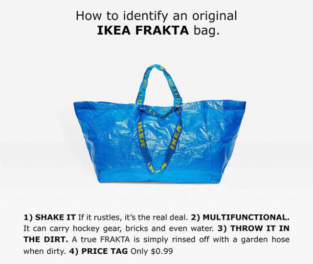 ikea frakta balenciaga - How to identify an original Ikea Frakta bag. 3 Wie 1 Shake It If it rustles, it's the real deal. 2 Multifunctional. It can carry hockey gear, bricks and even water. 3 Throw It In The Dirt. A true Frakta is simply rinsed off with a