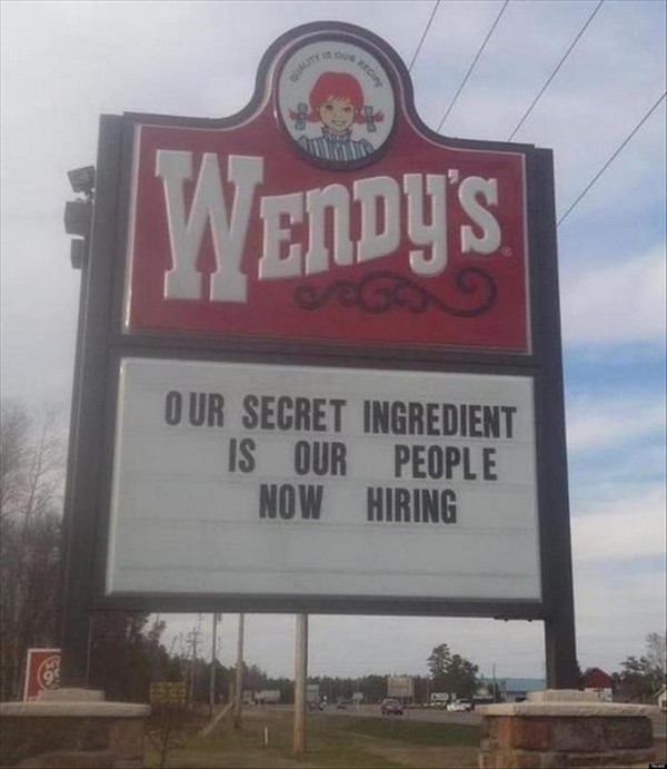 wendys meme - Wendy'S Our Secret Ingredient Is Our People Now Hiring