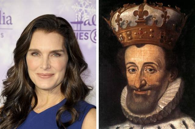 Brooke Shields and Henry IV of France: The model recently learned that her ancestor was none other than the great King of France — Henry IV, the first monarch of the House of Bourbon. So that’s where all Brooke’s grace and aristocracy comes from.