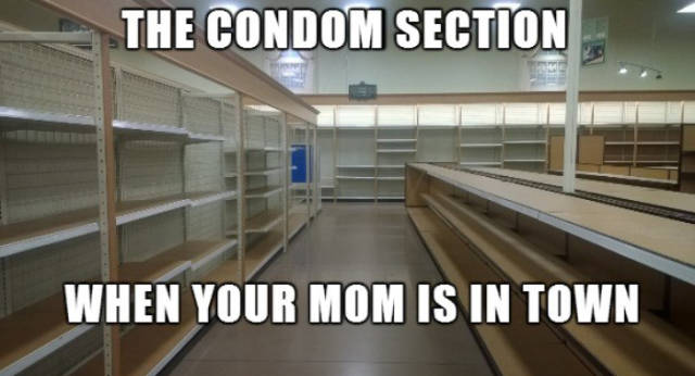 savage your momma jokes - The Condom Section When Your Mom Is In Town