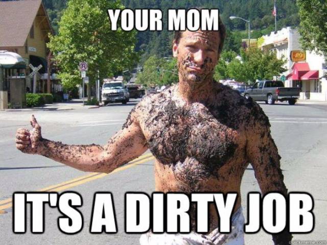 big ben - Your Mom It'S A Dirty Job