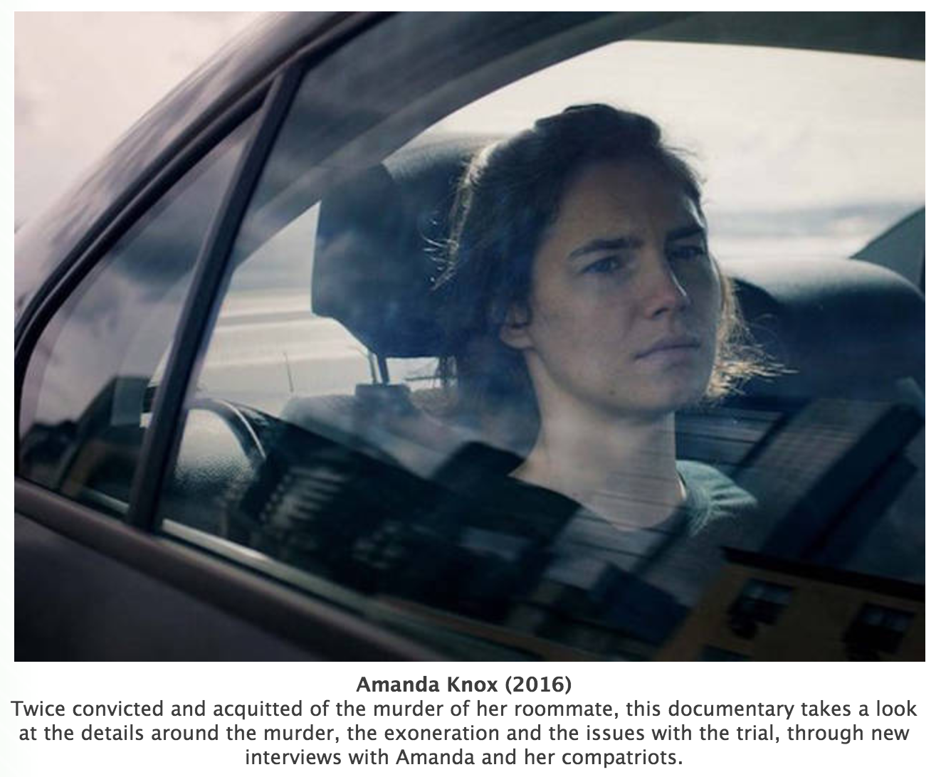 amanda knox netflix - Amanda Knox 2016 Twice convicted and acquitted of the murder of her roommate, this documentary takes a look at the details around the murder, the exoneration and the issues with the trial, through new interviews with Amanda and her c