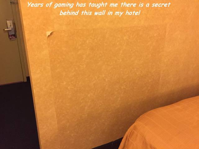 wall - Years of gaming has taught me there is a secret behind this wall in my hotel