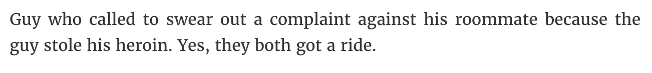 handwriting - Guy who called to swear out a complaint against his roommate because the guy stole his heroin. Yes, they both got a ride.