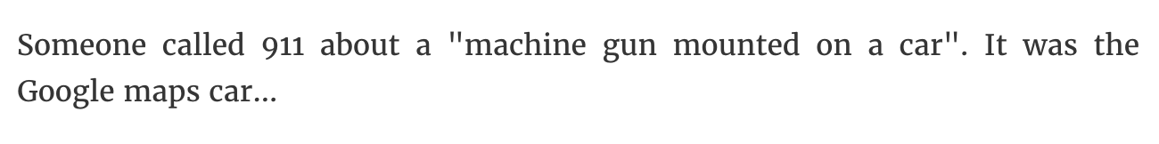 Probability - Someone called 911 about a "machine gun mounted on a car". It was the Google maps car...